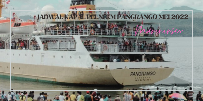 Jadwal Kapal Pelni KM Pangrango Mei 2022